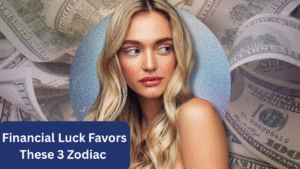 Financial Luck Favors These 3 Zodiac Signs Until May 18, 2025