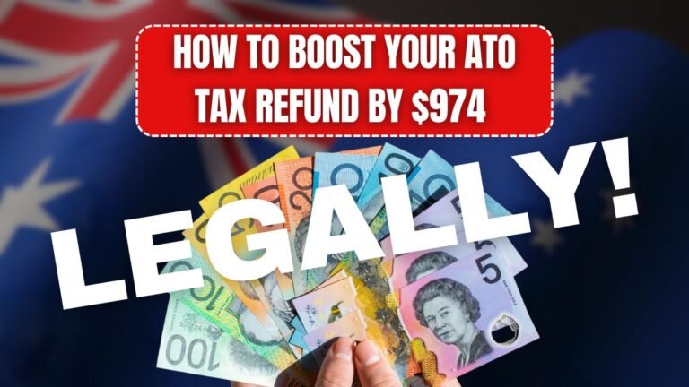 How to Boost Your ATO Tax Refund by $974 (Legally!)
